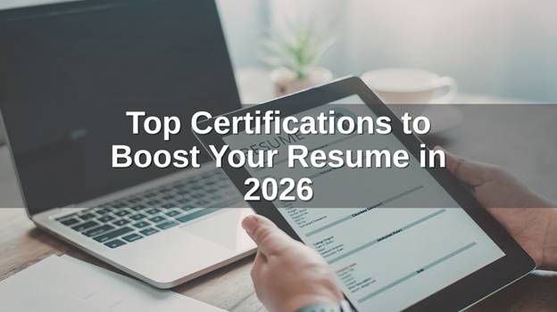Top Certifications to Boost Your Resume in 2026