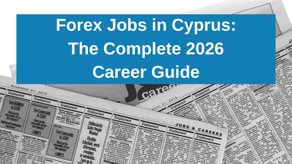 Forex Jobs in Cyprus: The Complete 2026 Career Guide