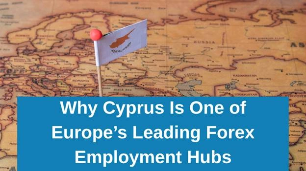 Why Cyprus Is One of Europe’s Leading Forex Employment Hubs