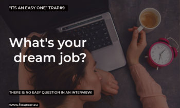 “It’s an easy one traps” @ Fxcareer.eu – What’s your dream job?