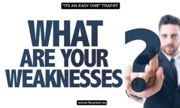 “It’s an easy one” trap #7 – What do you consider to be your weaknesses?